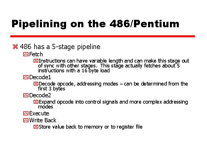 Pipelining on the 486/Pentium z 486 has a 5 -stage pipeline y Fetch x.