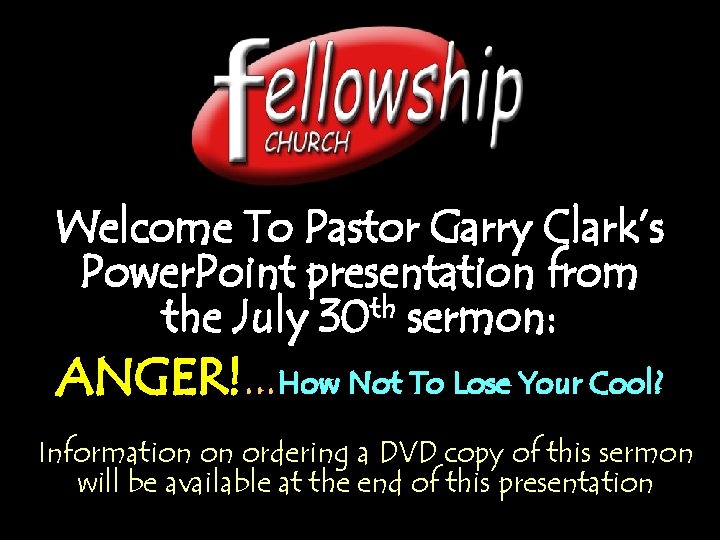 Welcome To Pastor Garry Clark’s Power. Point presentation from the July 30 th sermon: