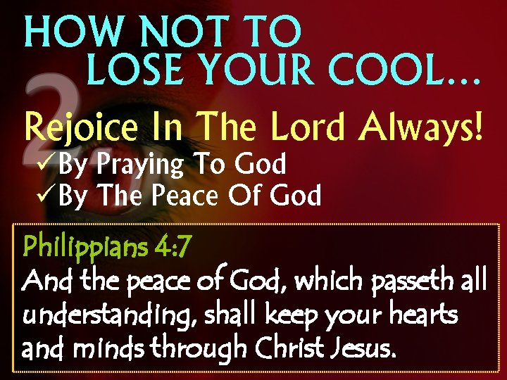 HOW NOT TO LOSE YOUR COOL… Rejoice In The Lord Always! üBy Praying To
