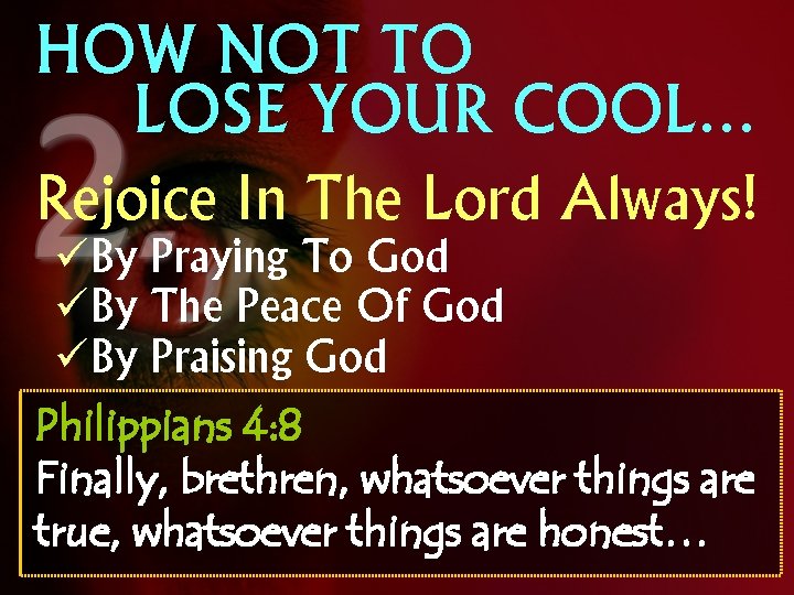 HOW NOT TO LOSE YOUR COOL… Rejoice In The Lord Always! üBy Praying To