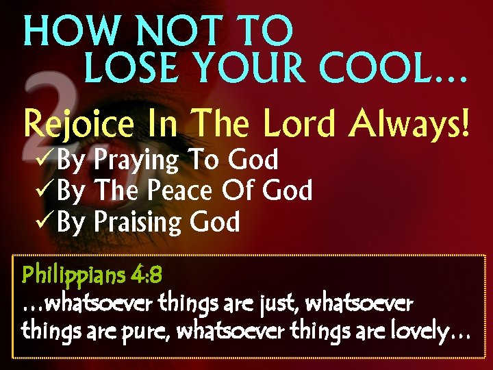 HOW NOT TO LOSE YOUR COOL… Rejoice In The Lord Always! üBy Praying To