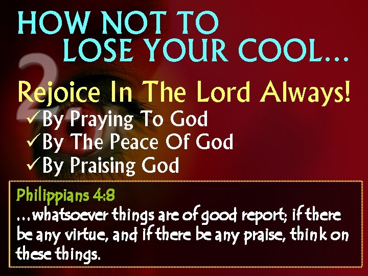 HOW NOT TO LOSE YOUR COOL… Rejoice In The Lord Always! üBy Praying To