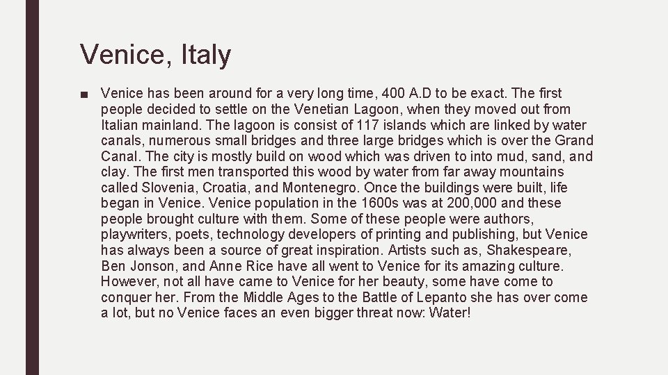 Venice, Italy ■ Venice has been around for a very long time, 400 A.