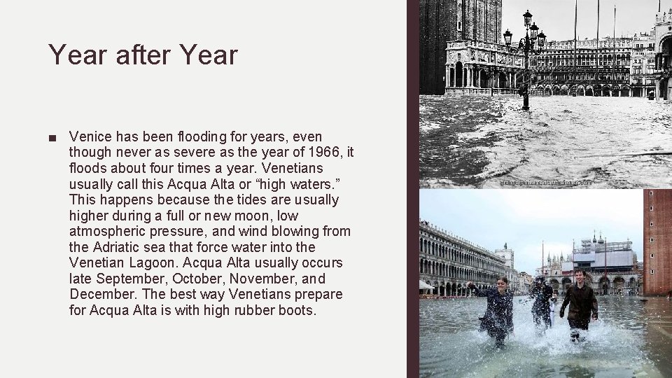 Year after Year ■ Venice has been flooding for years, even though never as