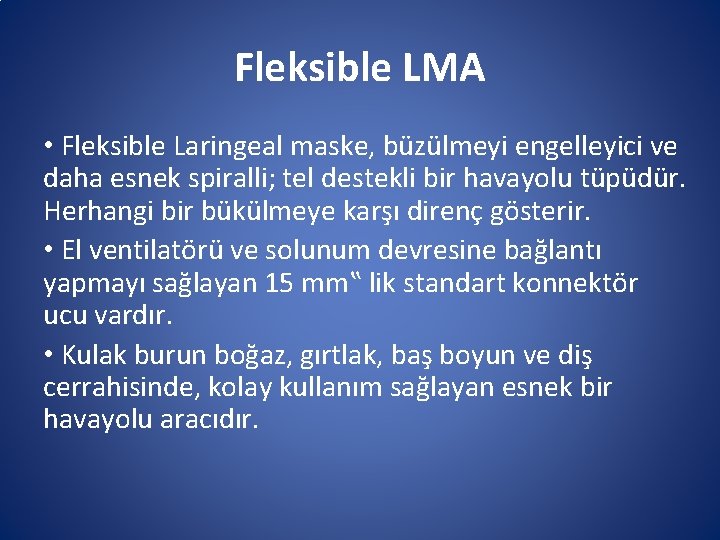 Fleksible LMA • Fleksible Laringeal maske, büzülmeyi engelleyici ve daha esnek spiralli; tel destekli Fleksible LMA • Fleksible Laringeal maske, büzülmeyi engelleyici ve daha esnek spiralli; tel destekli