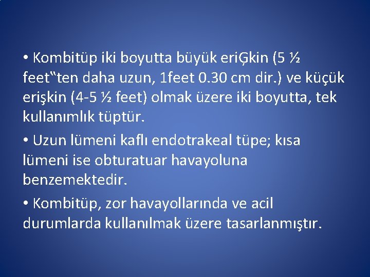 • Kombitüp iki boyutta büyük eriĢkin (5 ½ feet‟ten daha uzun, 1 feet • Kombitüp iki boyutta büyük eriĢkin (5 ½ feet‟ten daha uzun, 1 feet