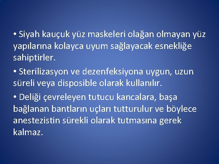 • Siyah kauçuk yüz maskeleri olağan olmayan yüz yapılarına kolayca uyum sağlayacak esnekliğe • Siyah kauçuk yüz maskeleri olağan olmayan yüz yapılarına kolayca uyum sağlayacak esnekliğe