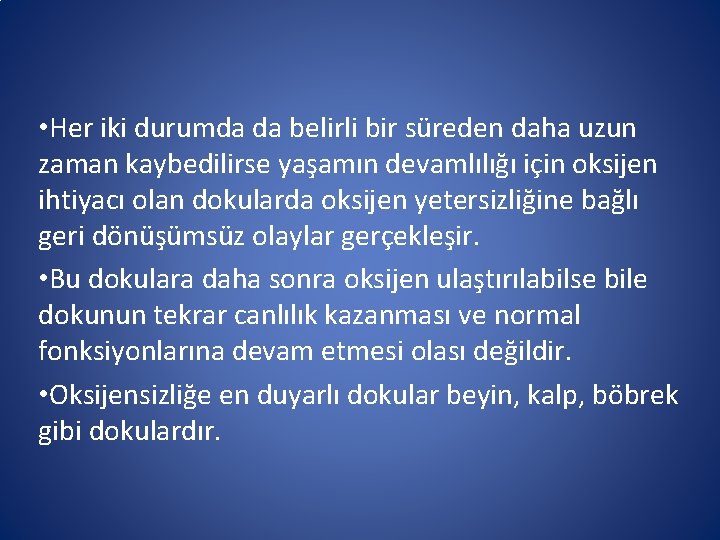 • Her iki durumda da belirli bir süreden daha uzun zaman kaybedilirse yaşamın • Her iki durumda da belirli bir süreden daha uzun zaman kaybedilirse yaşamın
