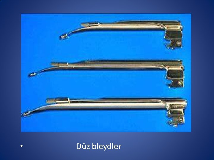 • Düz bleydler • Düz bleydler
