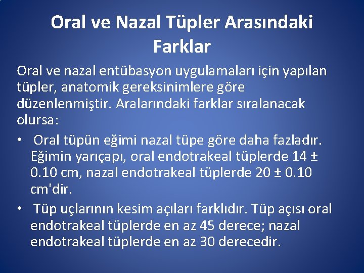 Oral ve Nazal Tüpler Arasındaki Farklar Oral ve nazal entübasyon uygulamaları için yapılan tüpler, Oral ve Nazal Tüpler Arasındaki Farklar Oral ve nazal entübasyon uygulamaları için yapılan tüpler,