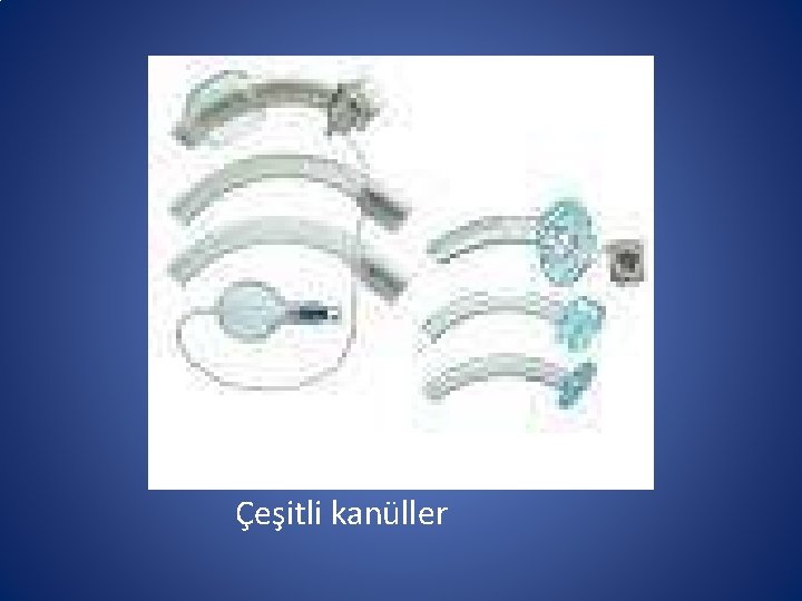 Çeşitli kanüller Çeşitli kanüller