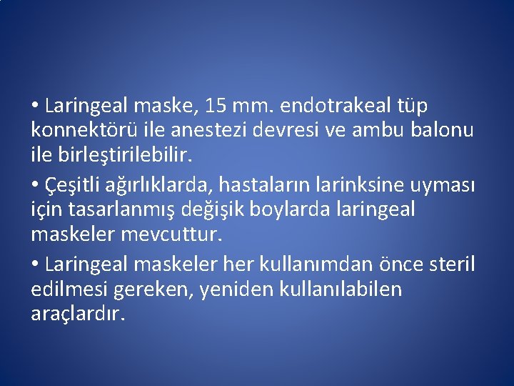 • Laringeal maske, 15 mm. endotrakeal tüp konnektörü ile anestezi devresi ve ambu • Laringeal maske, 15 mm. endotrakeal tüp konnektörü ile anestezi devresi ve ambu