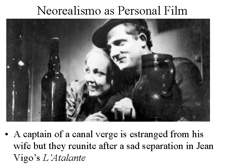 Neorealismo as Personal Film • A captain of a canal verge is estranged from