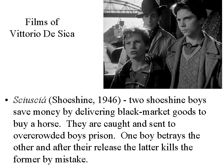 Films of Vittorio De Sica • Sciusciá (Shoeshine, 1946) - two shoeshine boys save