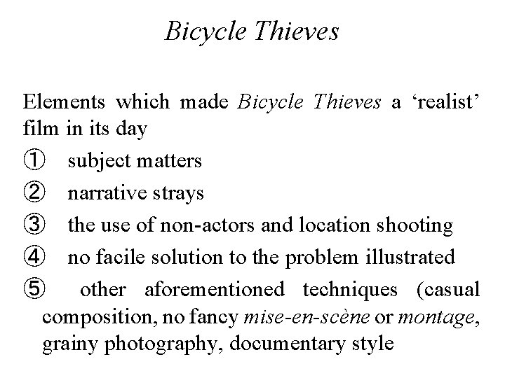 Bicycle Thieves Elements which made Bicycle Thieves a ‘realist’ film in its day ①