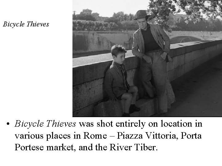 Bicycle Thieves • Bicycle Thieves was shot entirely on location in various places in