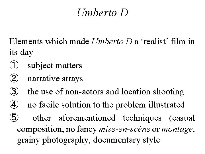 Umberto D Elements which made Umberto D a ‘realist’ film in its day ①