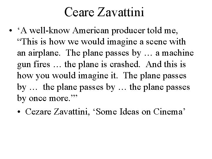 Ceare Zavattini • ‘A well-know American producer told me, “This is how we would