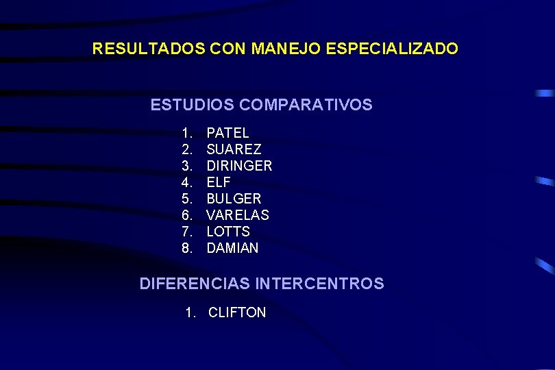 RESULTADOS CON MANEJO ESPECIALIZADO ESTUDIOS COMPARATIVOS 1. 2. 3. 4. 5. 6. 7. 8.