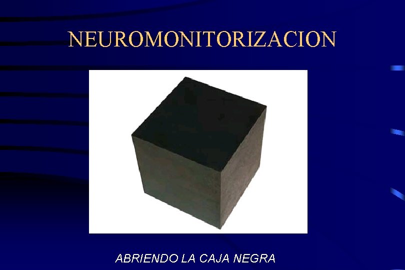 NEUROMONITORIZACION ABRIENDO LA CAJA NEGRA 