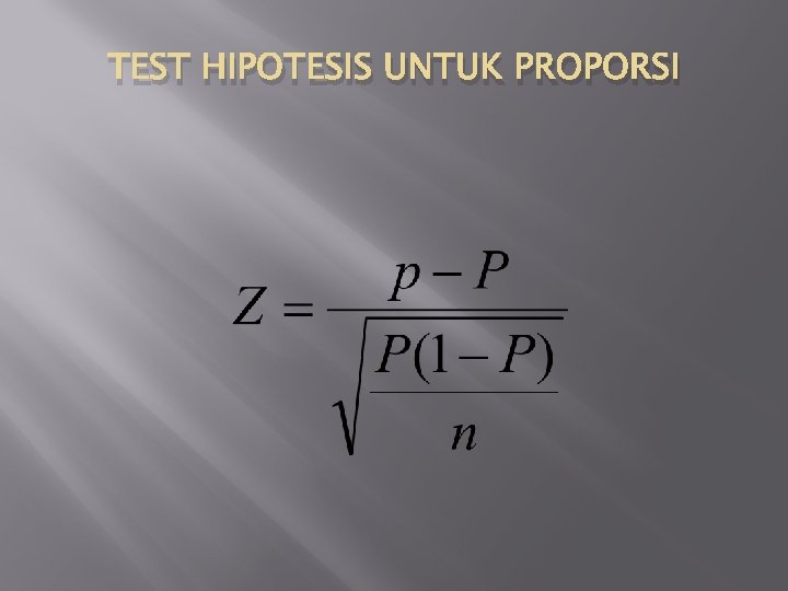 TEST HIPOTESIS UNTUK PROPORSI 