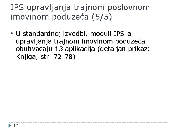 IPS upravljanja trajnom poslovnom imovinom poduzeća (5/5) U standardnoj izvedbi, moduli IPS-a upravljanja trajnom