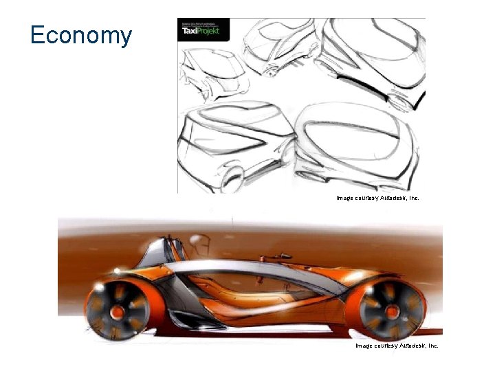 Economy Image courtesy Autodesk, Inc. 