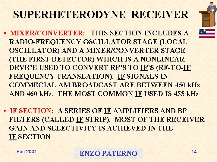 SUPERHETERODYNE RECEIVER • MIXER/CONVERTER: THIS SECTION INCLUDES A RADIO-FREQUENCY OSCILLATOR STAGE (LOCAL OSCILLATOR) AND