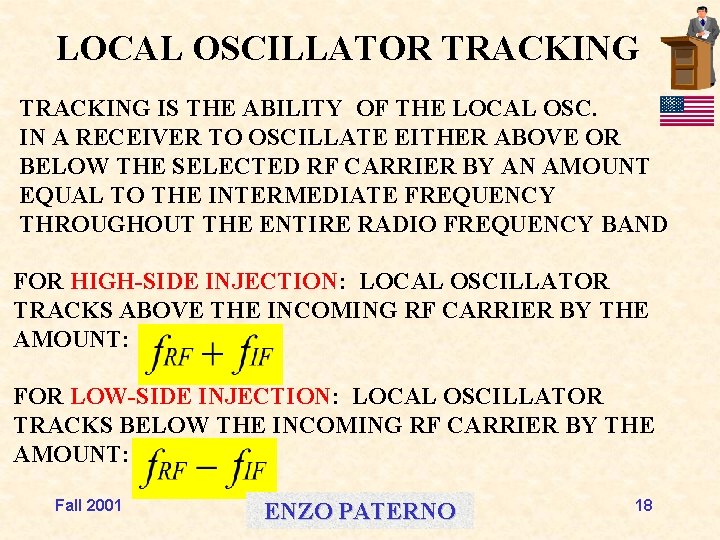 LOCAL OSCILLATOR TRACKING IS THE ABILITY OF THE LOCAL OSC. IN A RECEIVER TO