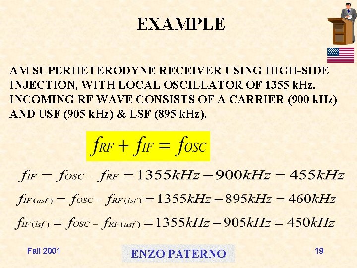 EXAMPLE AM SUPERHETERODYNE RECEIVER USING HIGH-SIDE INJECTION, WITH LOCAL OSCILLATOR OF 1355 k. Hz.