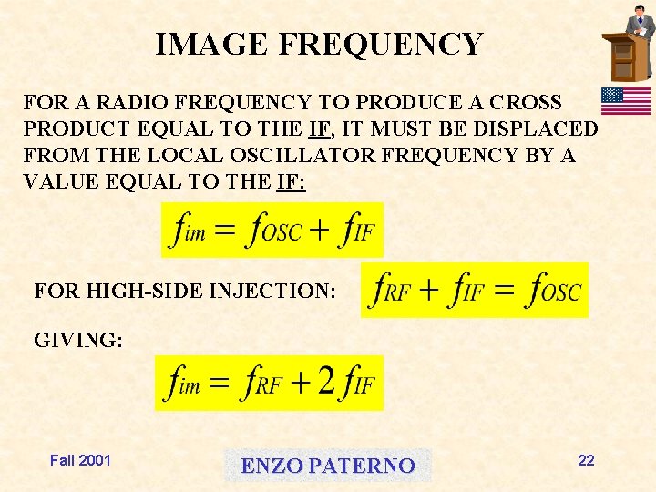 IMAGE FREQUENCY FOR A RADIO FREQUENCY TO PRODUCE A CROSS PRODUCT EQUAL TO THE