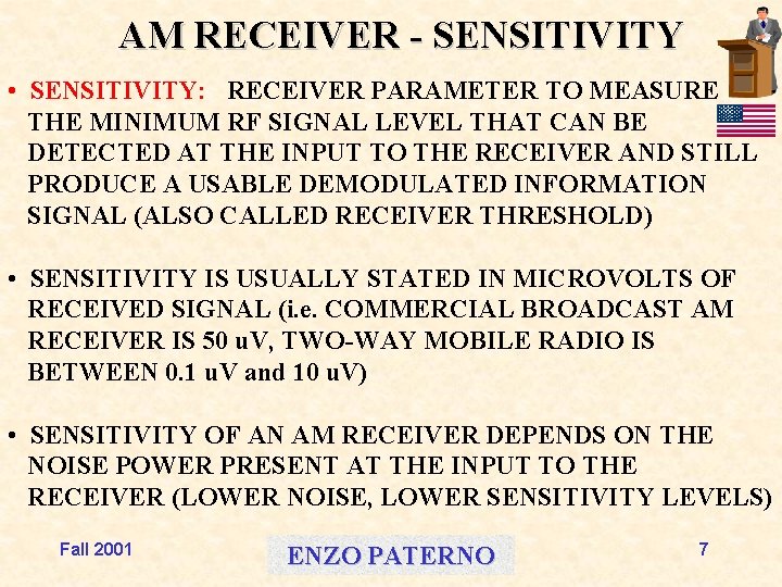 AM RECEIVER - SENSITIVITY • SENSITIVITY: RECEIVER PARAMETER TO MEASURE THE MINIMUM RF SIGNAL