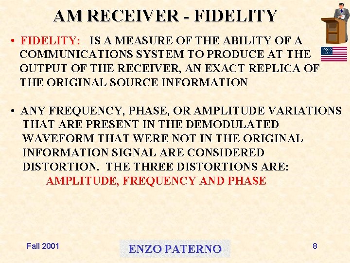 AM RECEIVER - FIDELITY • FIDELITY: IS A MEASURE OF THE ABILITY OF A