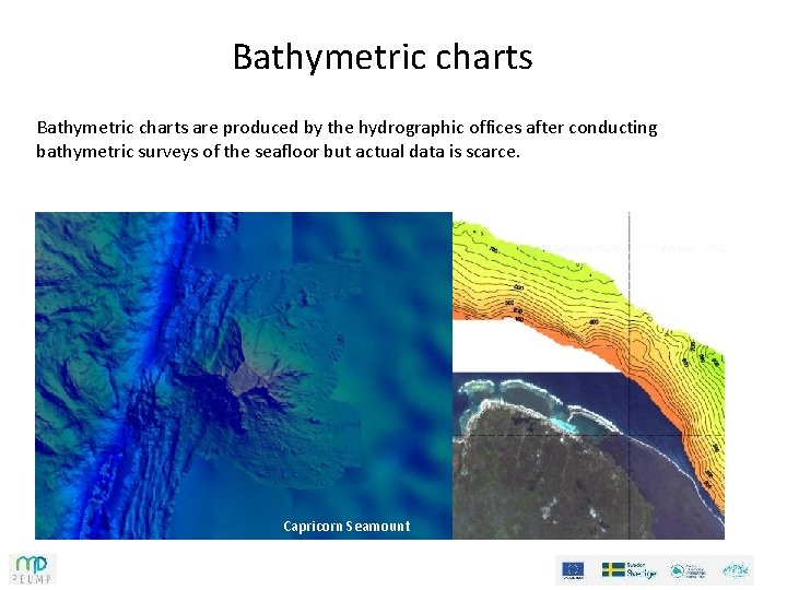 Bathymetric charts are produced by the hydrographic offices after conducting bathymetric surveys of the