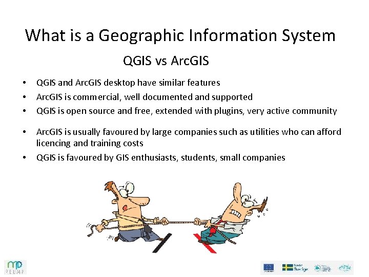 What is a Geographic Information System QGIS vs Arc. GIS • • • QGIS