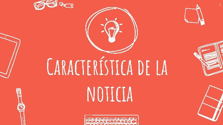 5 Característica de la noticia 