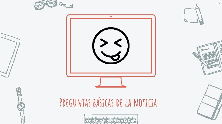 7 Preguntas básicas de la noticia 