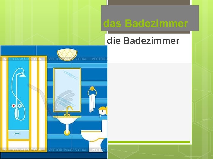 das Badezimmer die Badezimmer 