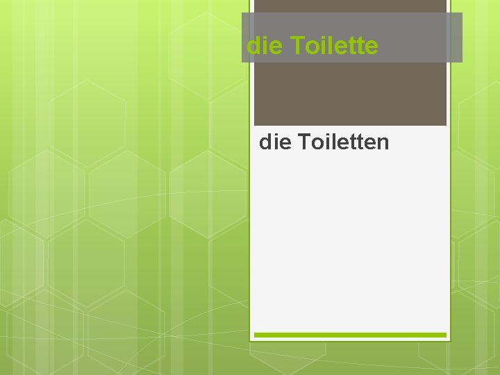 die Toiletten 