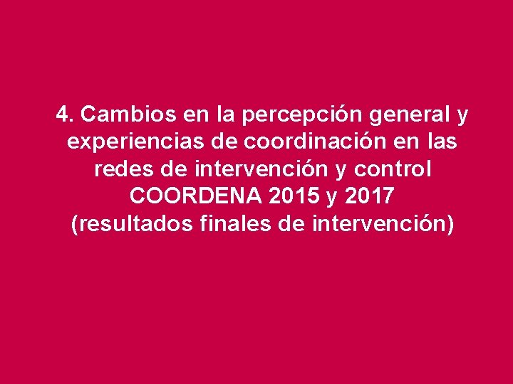 4. Cambios en la percepción general y experiencias de coordinación en las redes de