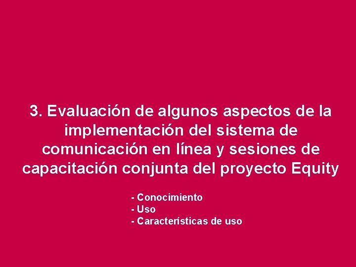 3. Evaluación de algunos aspectos de la implementación del sistema de comunicación en línea