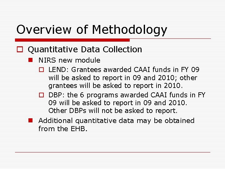 Overview of Methodology o Quantitative Data Collection n NIRS new module o LEND: Grantees