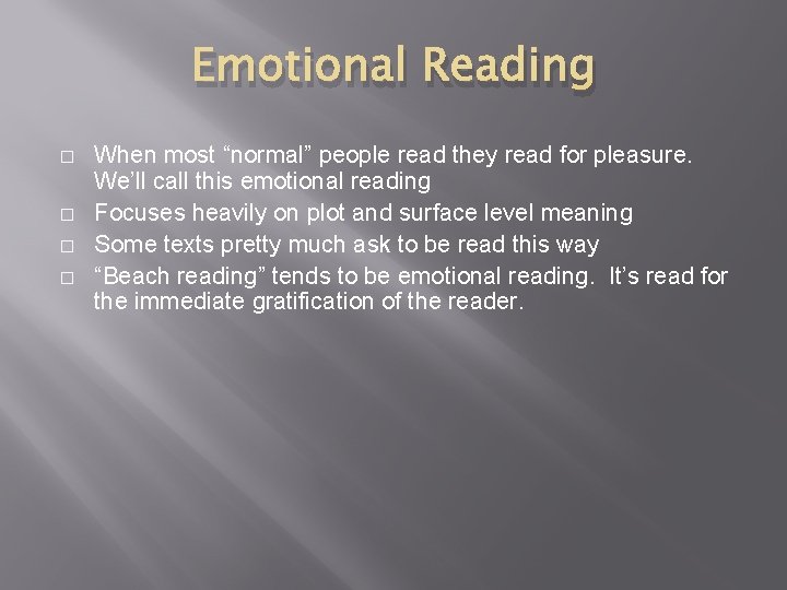 Emotional Reading � � When most “normal” people read they read for pleasure. We’ll