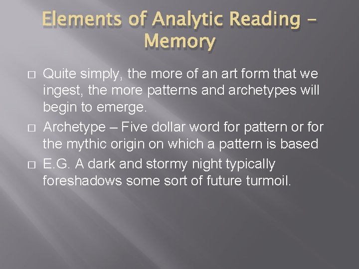 Elements of Analytic Reading Memory � � � Quite simply, the more of an