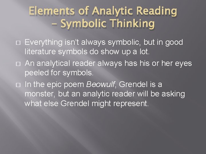 Elements of Analytic Reading - Symbolic Thinking � � � Everything isn’t always symbolic,