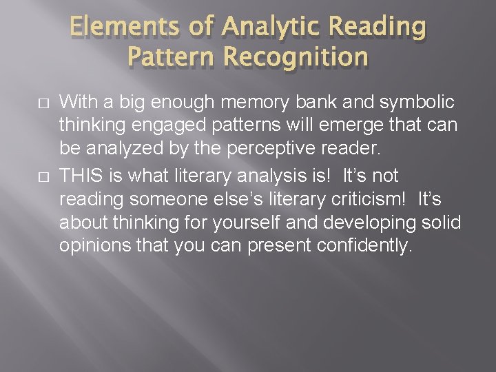 Elements of Analytic Reading Pattern Recognition � � With a big enough memory bank