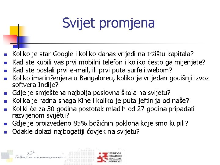 Svijet promjena n n n n n Koliko je star Google i koliko danas