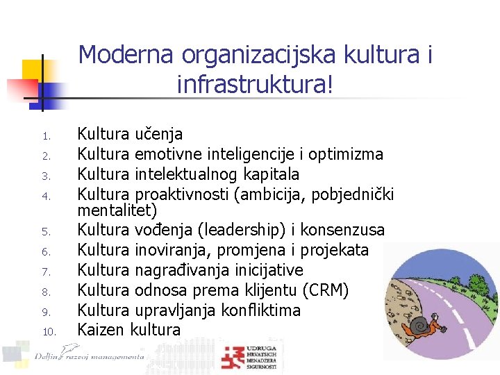 Moderna organizacijska kultura i infrastruktura! 1. 2. 3. 4. 5. 6. 7. 8. 9.