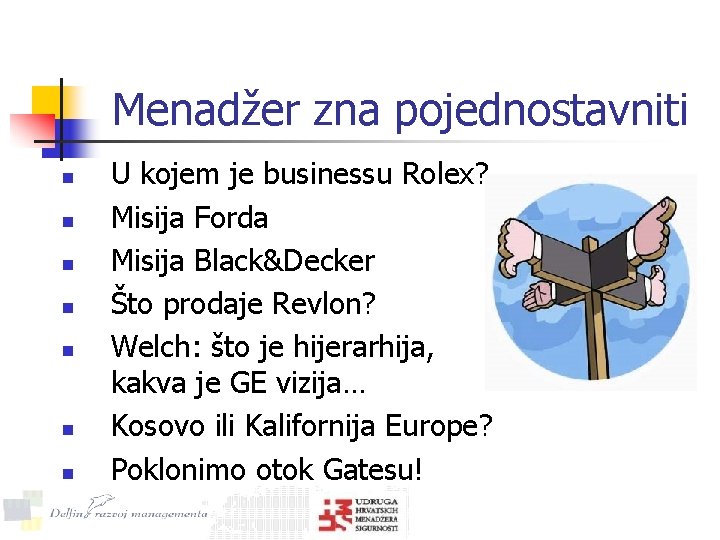 Menadžer zna pojednostavniti n n n n U kojem je businessu Rolex? Misija Forda