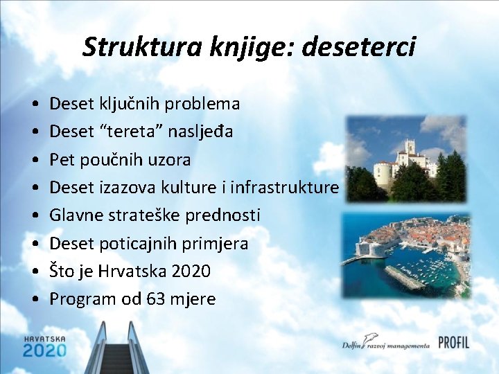 Struktura knjige: deseterci • • Deset ključnih problema Deset “tereta” nasljeđa Pet poučnih uzora